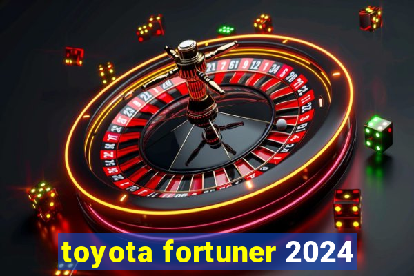 toyota fortuner 2024